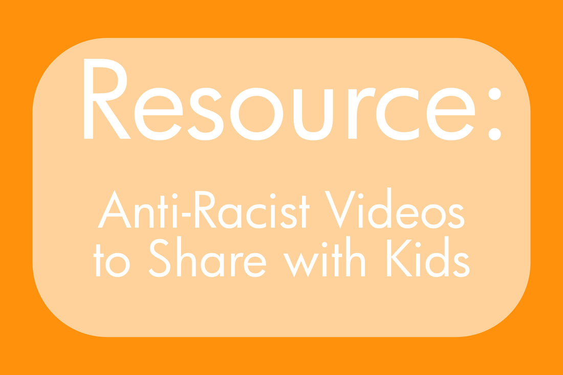 Anti-Racist Videos to Share with Kids