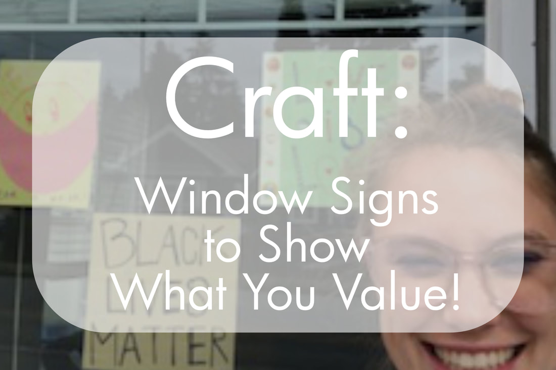 Craft: Window Signs to Show What You Value